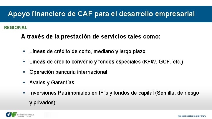 Apoyo financiero de CAF para el desarrollo empresarial REGIONAL A través de la prestación