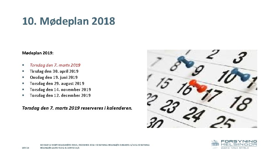 10. Mødeplan 2018 Mødeplan 2019: § § § Torsdag den 7. marts 2019 Tirsdag