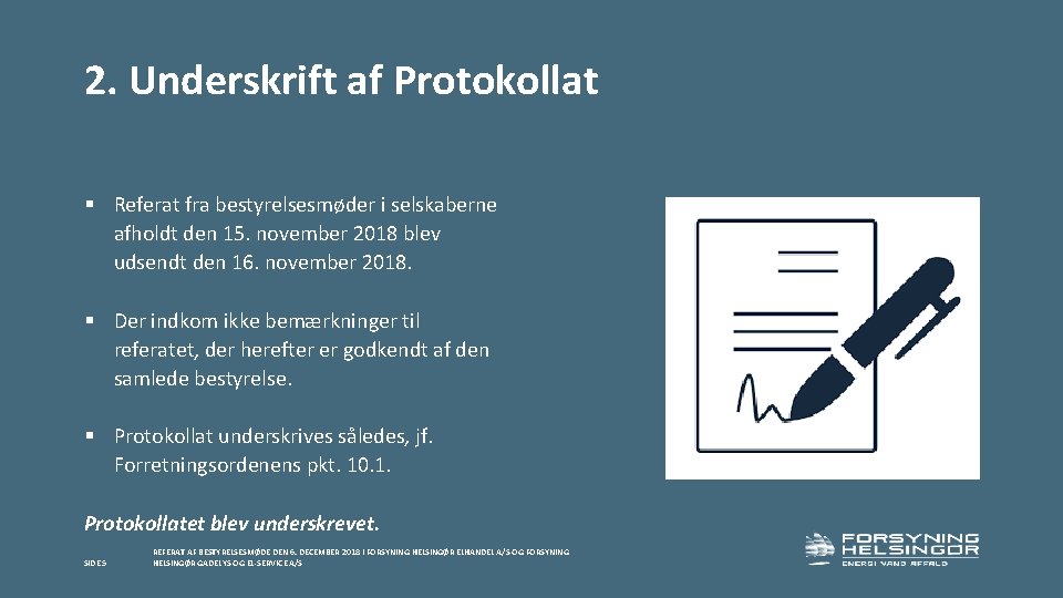 2. Underskrift af Protokollat § Referat fra bestyrelsesmøder i selskaberne afholdt den 15. november