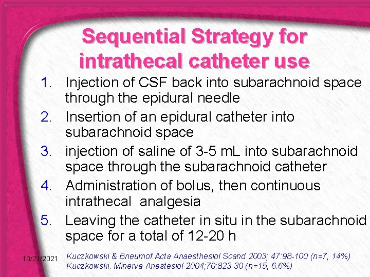 Sequential Strategy for intrathecal catheter use 1. Injection of CSF back into subarachnoid space