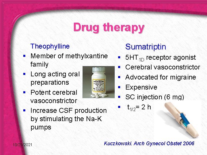 Drug therapy § § Theophylline Member of methylxantine family Long acting oral preparations Potent