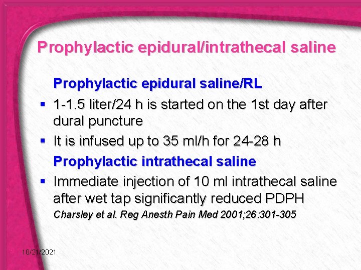 Prophylactic epidural/intrathecal saline § § § Prophylactic epidural saline/RL 1 -1. 5 liter/24 h
