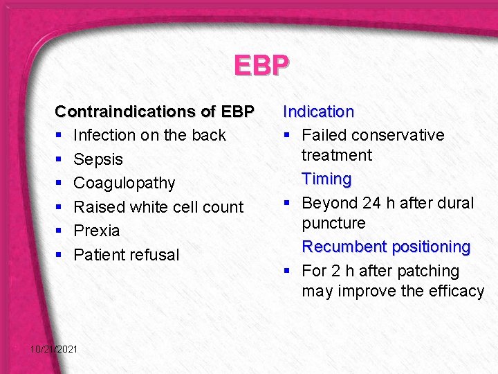 EBP Contraindications of EBP § Infection on the back § Sepsis § Coagulopathy §