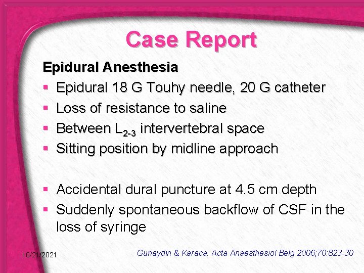 Case Report Epidural Anesthesia § Epidural 18 G Touhy needle, 20 G catheter §