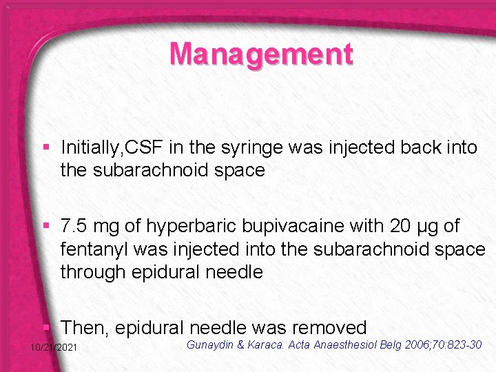 Management § Initially, CSF in the syringe was injected back into the subarachnoid space