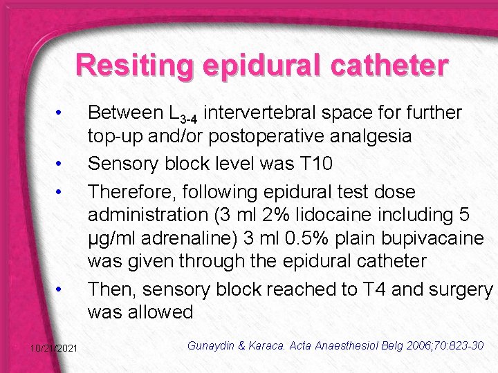 Resiting epidural catheter • • 10/21/2021 Between L 3 -4 intervertebral space for further