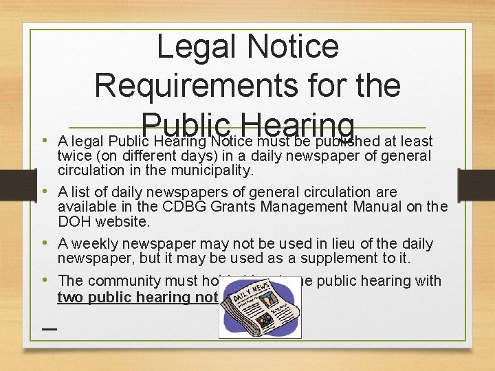 Legal Notice Requirements for the Public Hearing • A legal Public Hearing Notice must