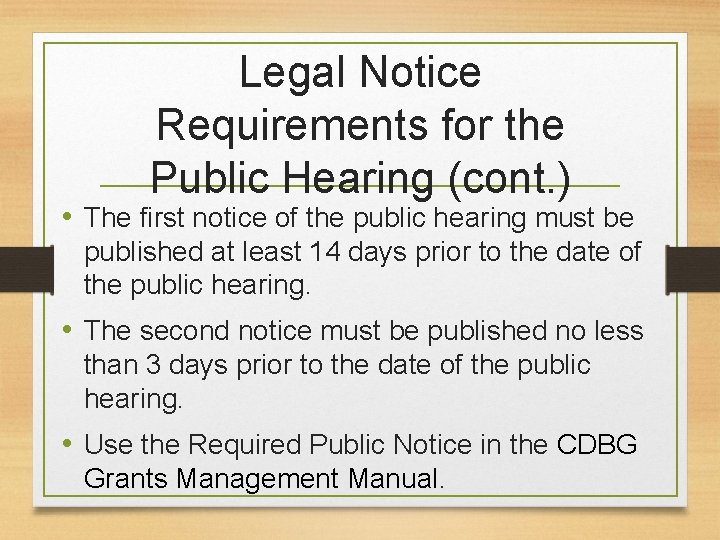 Legal Notice Requirements for the Public Hearing (cont. ) • The first notice of