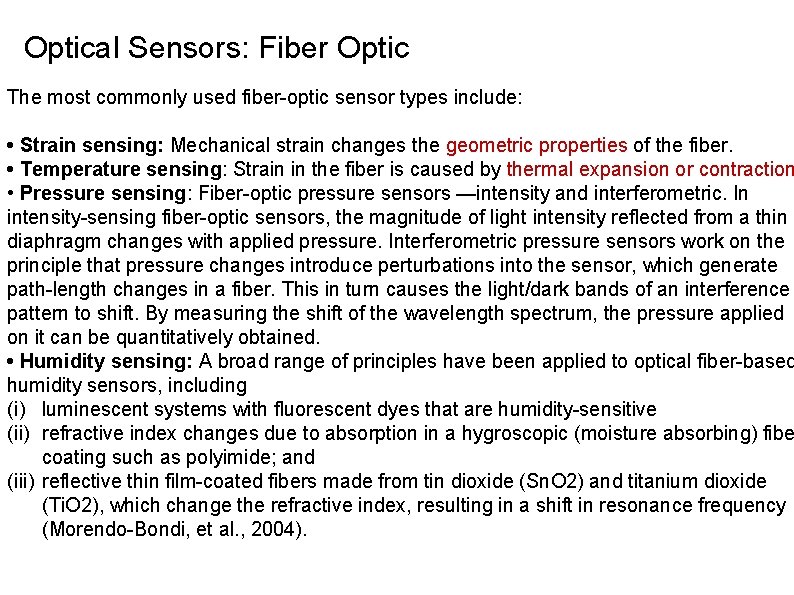 Optical Sensors: Fiber Optic The most commonly used fiber-optic sensor types include: • Strain