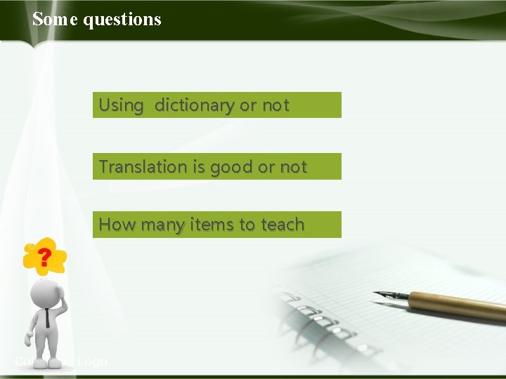 Some questions Using dictionary or not Translation is good or not How many items