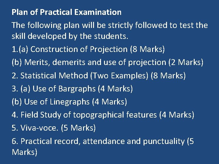 Plan of Practical Examination The following plan will be strictly followed to test the