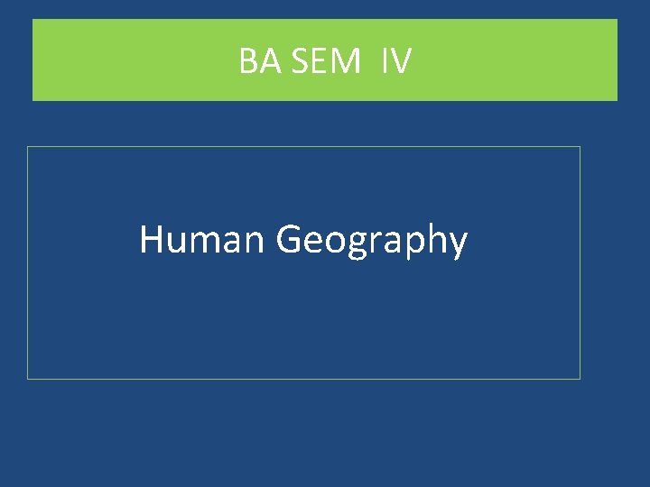 BA SEM IV Human Geography 