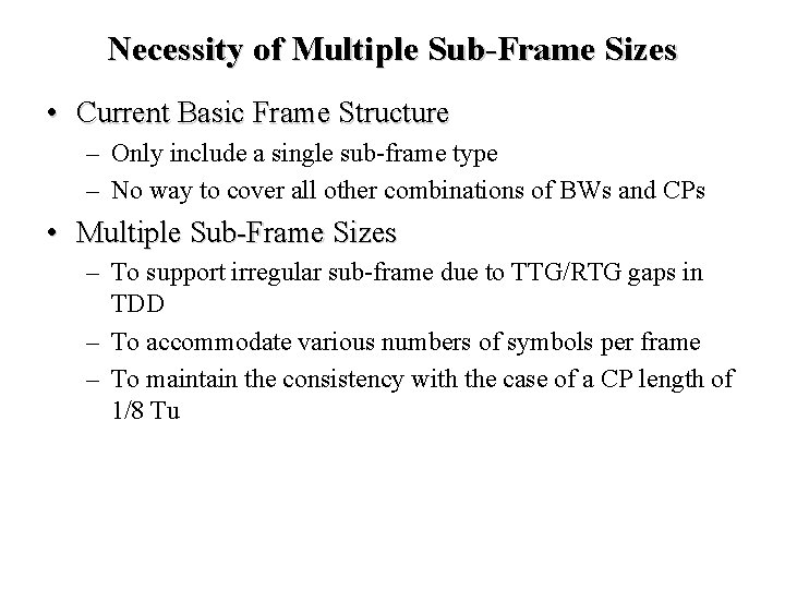 Necessity of Multiple Sub-Frame Sizes • Current Basic Frame Structure – Only include a Necessity of Multiple Sub-Frame Sizes • Current Basic Frame Structure – Only include a