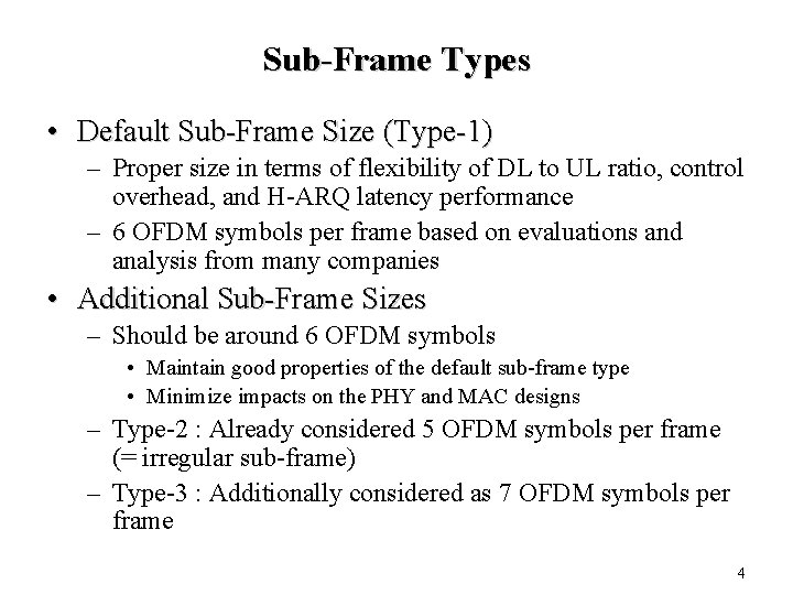 Sub-Frame Types • Default Sub-Frame Size (Type-1) – Proper size in terms of flexibility Sub-Frame Types • Default Sub-Frame Size (Type-1) – Proper size in terms of flexibility