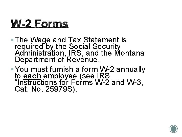§ The Wage and Tax Statement is required by the Social Security Administration, IRS,