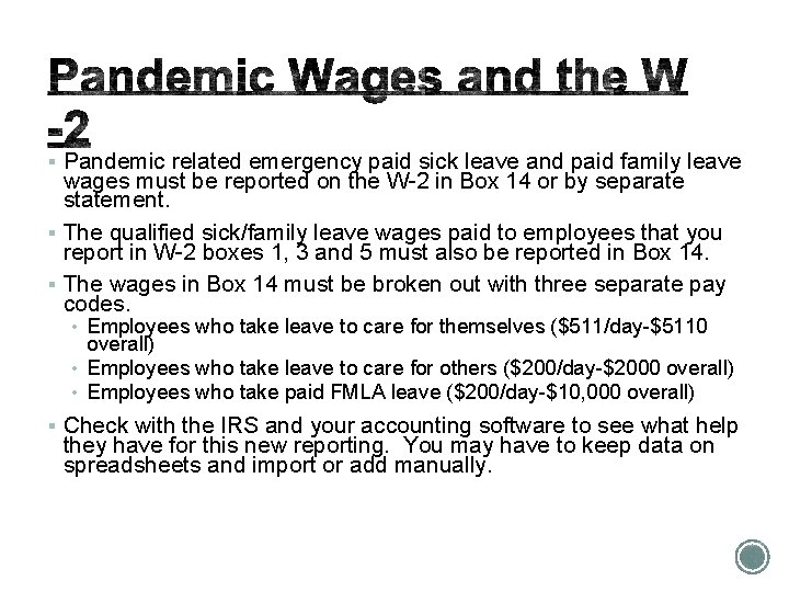 § Pandemic related emergency paid sick leave and paid family leave wages must be