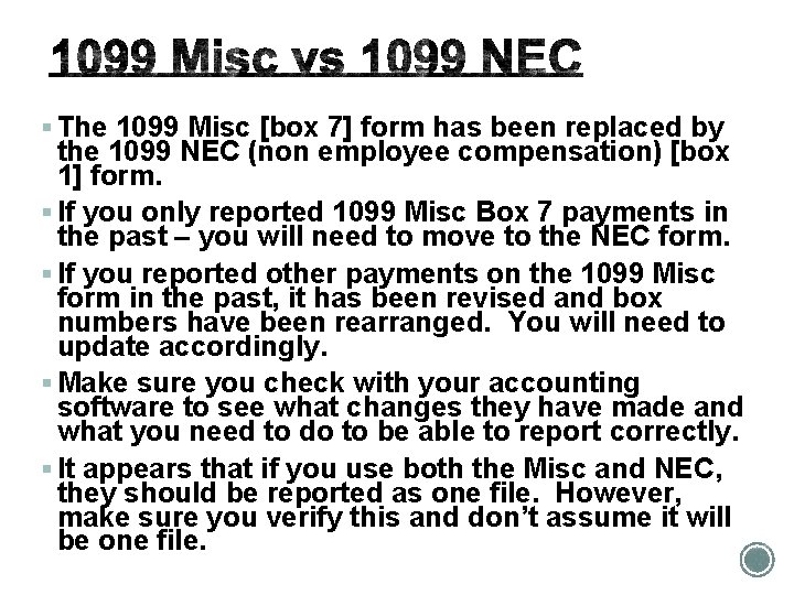 § The 1099 Misc [box 7] form has been replaced by the 1099 NEC