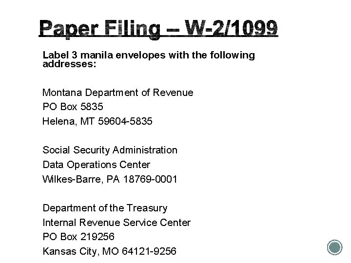 Label 3 manila envelopes with the following addresses: Montana Department of Revenue PO Box
