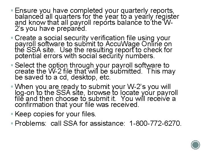 § Ensure you have completed your quarterly reports, balanced all quarters for the year