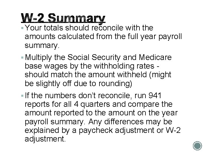 § Your totals should reconcile with the amounts calculated from the full year payroll