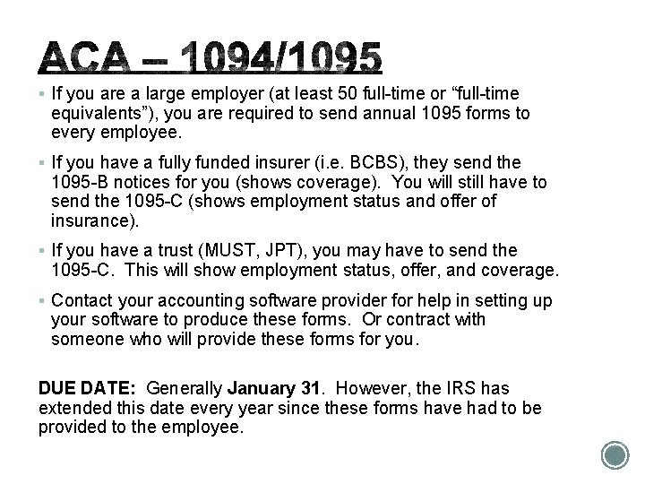 § If you are a large employer (at least 50 full-time or “full-time equivalents”),