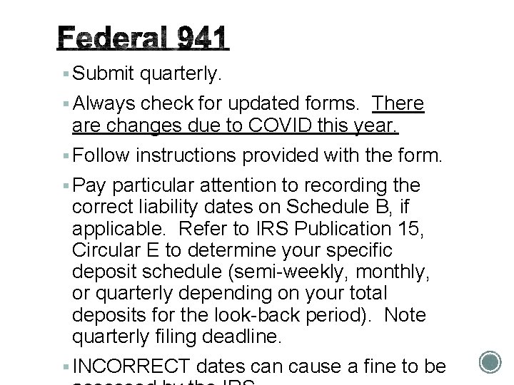 § Submit quarterly. § Always check for updated forms. There are changes due to