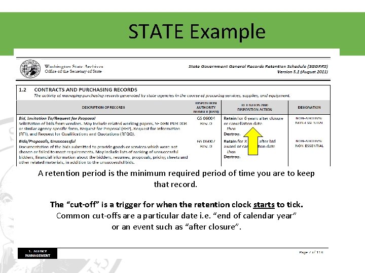 STATE Example A retention period is the minimum required period of time you are