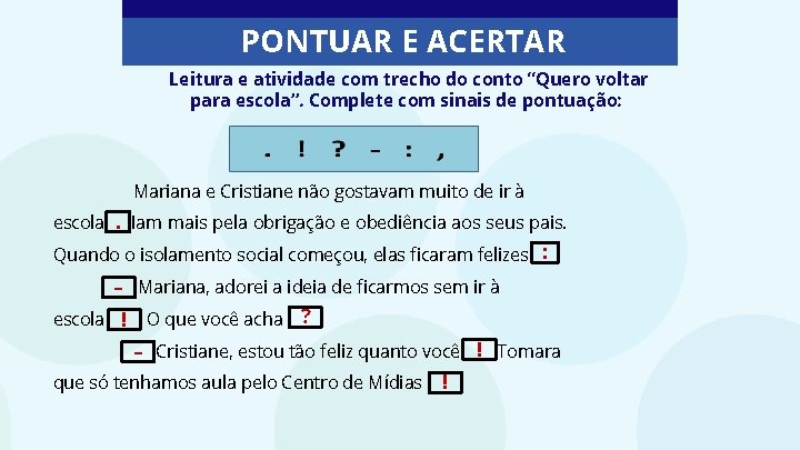 PONTUAR E ACERTAR Leitura e atividade com trecho do conto “Quero voltar para escola”.