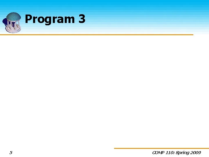 Program 3 5 COMP 110: Spring 2009 