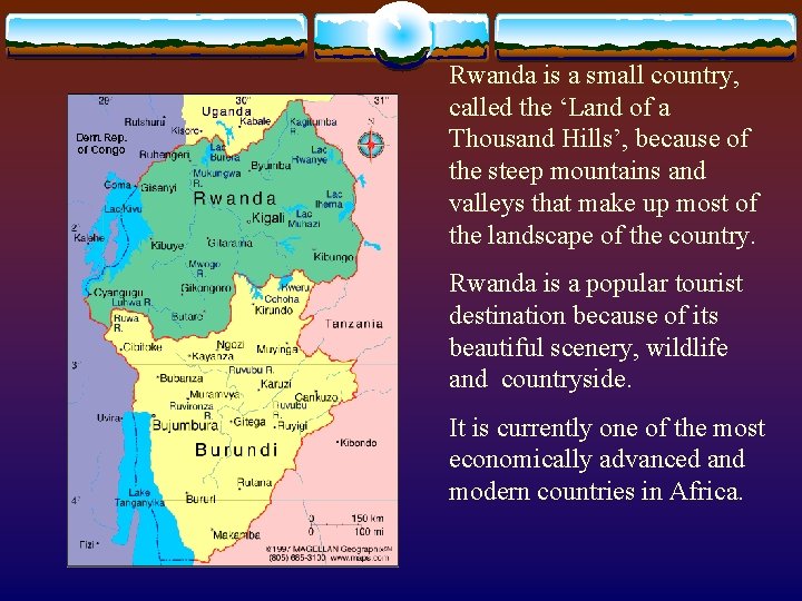 Rwanda is a small country, called the ‘Land of a Thousand Hills’, because of