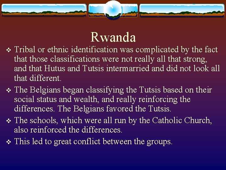 Rwanda Tribal or ethnic identification was complicated by the fact that those classifications were