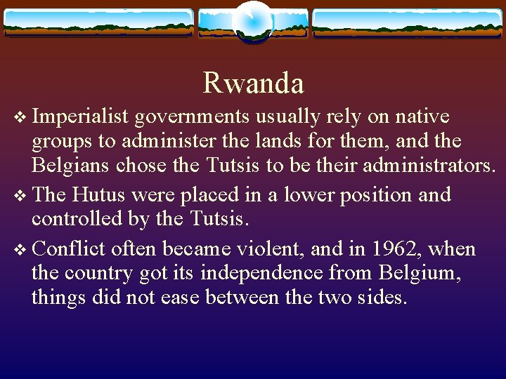 Rwanda v Imperialist governments usually rely on native groups to administer the lands for