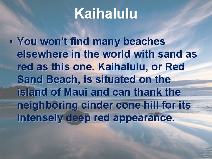 Kaihalulu • You won't find many beaches elsewhere in the world with sand as