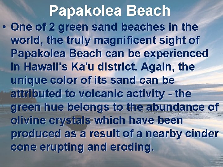 Papakolea Beach • One of 2 green sand beaches in the world, the truly