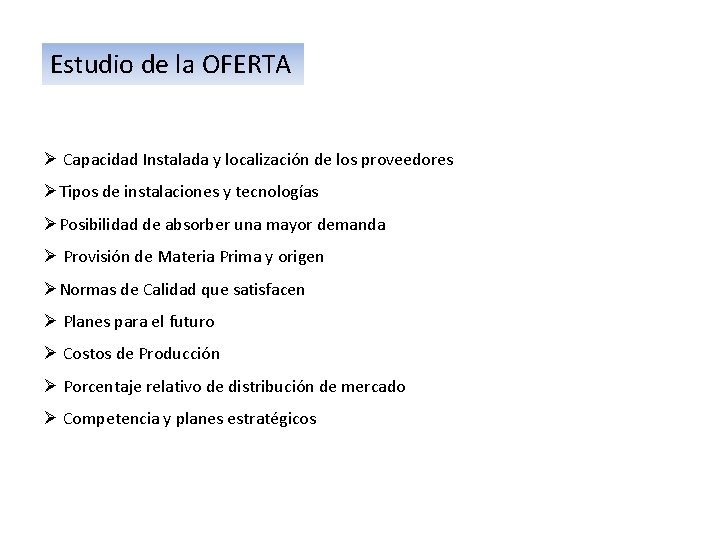 Estudio de la OFERTA Ø Capacidad Instalada y localización de los proveedores ØTipos de