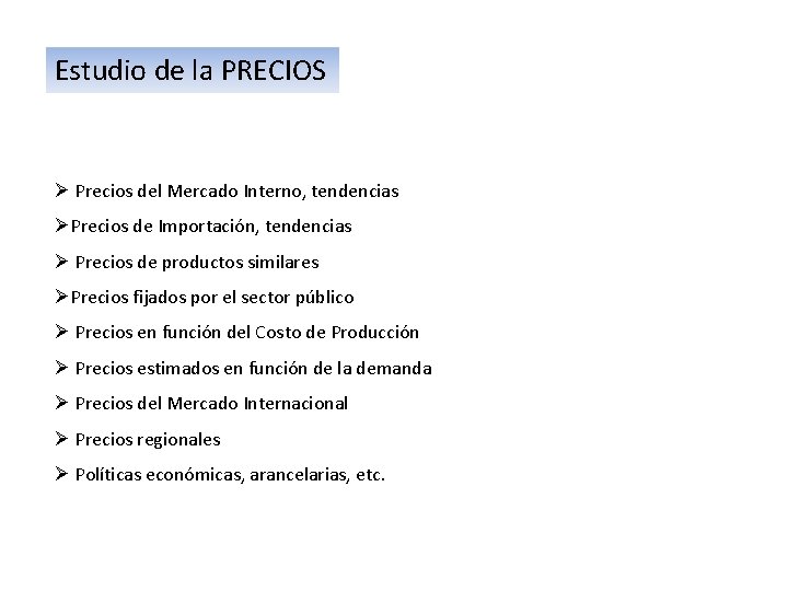 Estudio de la PRECIOS Ø Precios del Mercado Interno, tendencias ØPrecios de Importación, tendencias