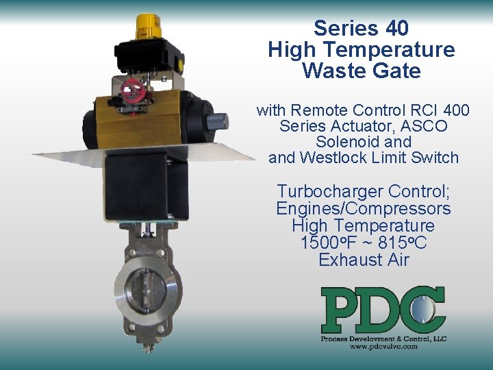 Series 40 High Temperature Waste Gate with Remote Control RCI 400 Series Actuator, ASCO