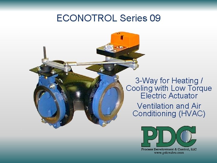 ECONOTROL Series 09 3 -Way for Heating / Cooling with Low Torque Electric Actuator