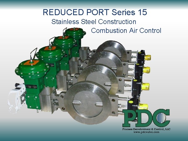 REDUCED PORT Series 15 Stainless Steel Construction Combustion Air Control 