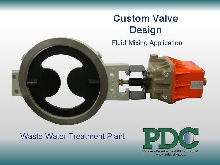 Custom Valve Design Fluid Mixing Application Waste Water Treatment Plant 