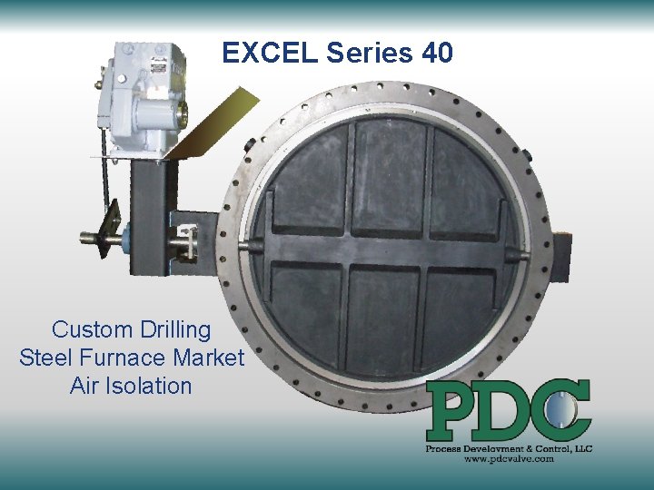 EXCEL Series 40 Custom Drilling Steel Furnace Market Air Isolation 