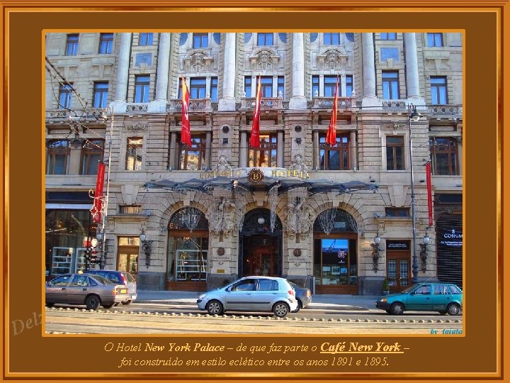 za l e D O Hotel New York Palace – de que faz parte