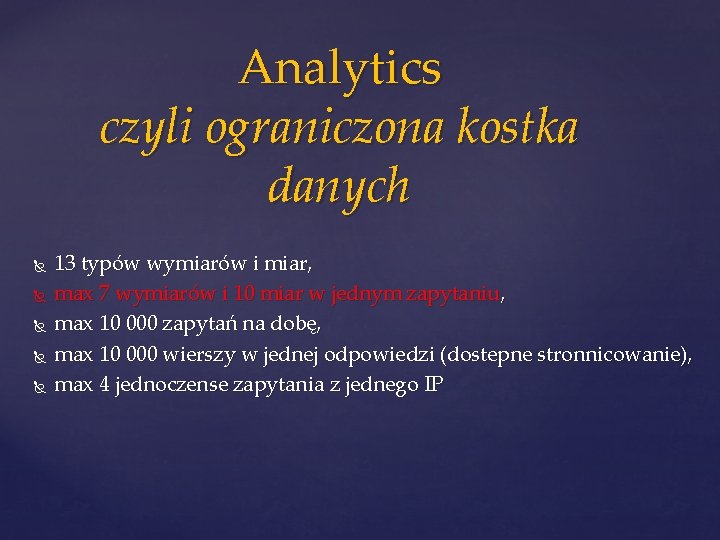 Analytics czyli ograniczona kostka danych 13 typów wymiarów i miar, max 7 wymiarów i