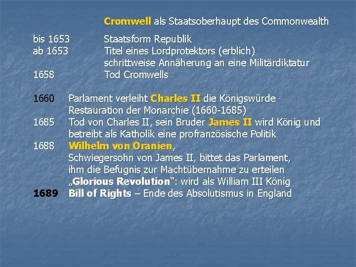 Cromwell als Staatsoberhaupt des Commonwealth bis 1653 ab 1653 1658 1660 1685 1688 1689