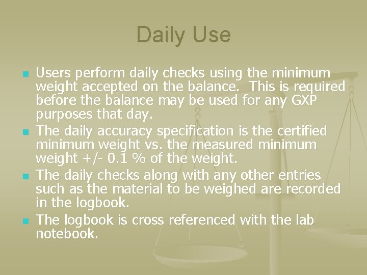 Daily Use n n Users perform daily checks using the minimum weight accepted on