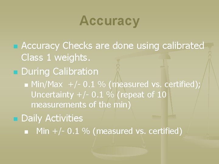 Accuracy n n Accuracy Checks are done using calibrated Class 1 weights. During Calibration