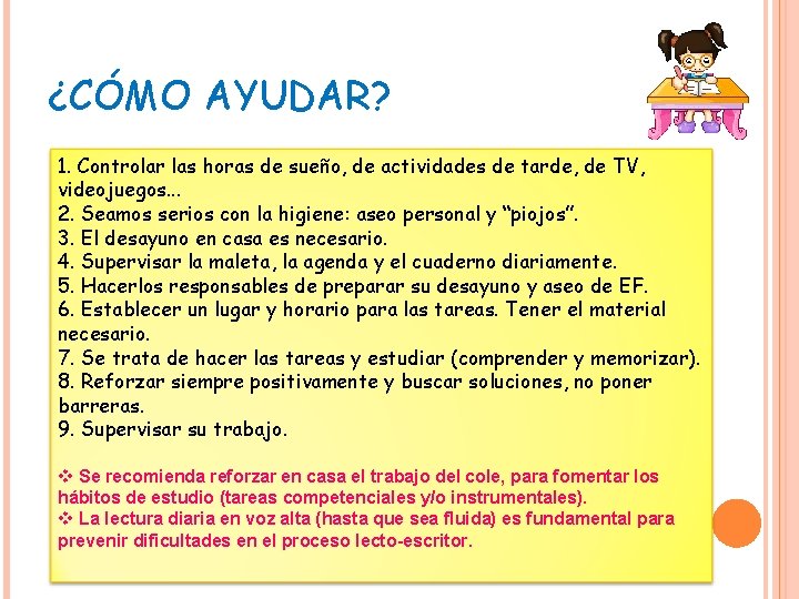 ¿CÓMO AYUDAR? 1. Controlar las horas de sueño, de actividades de tarde, de TV,