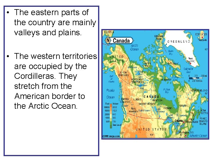  • The eastern parts of the country are mainly valleys and plains. •