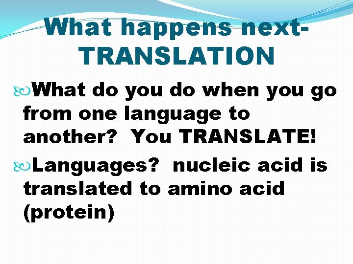 What happens next. TRANSLATION What do you do when you go from one language