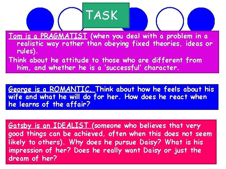 TASK Tom is a PRAGMATIST (when you deal with a problem in a realistic